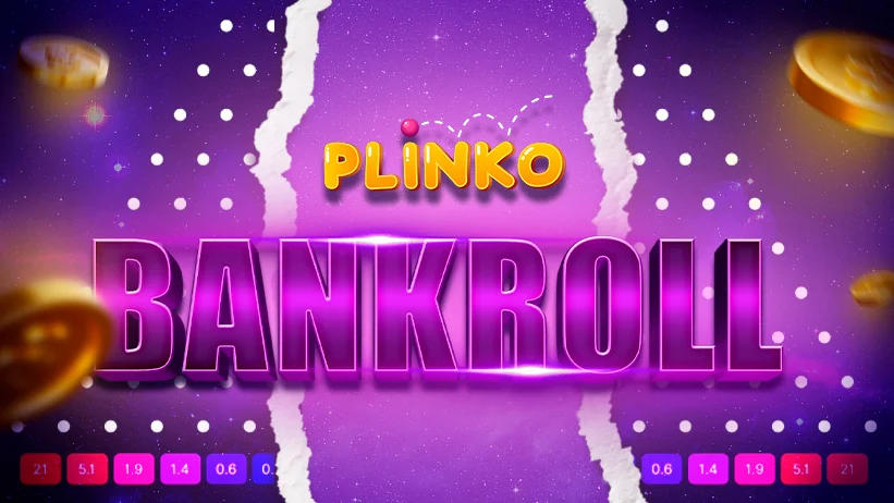 the value of bankroll in Plinko